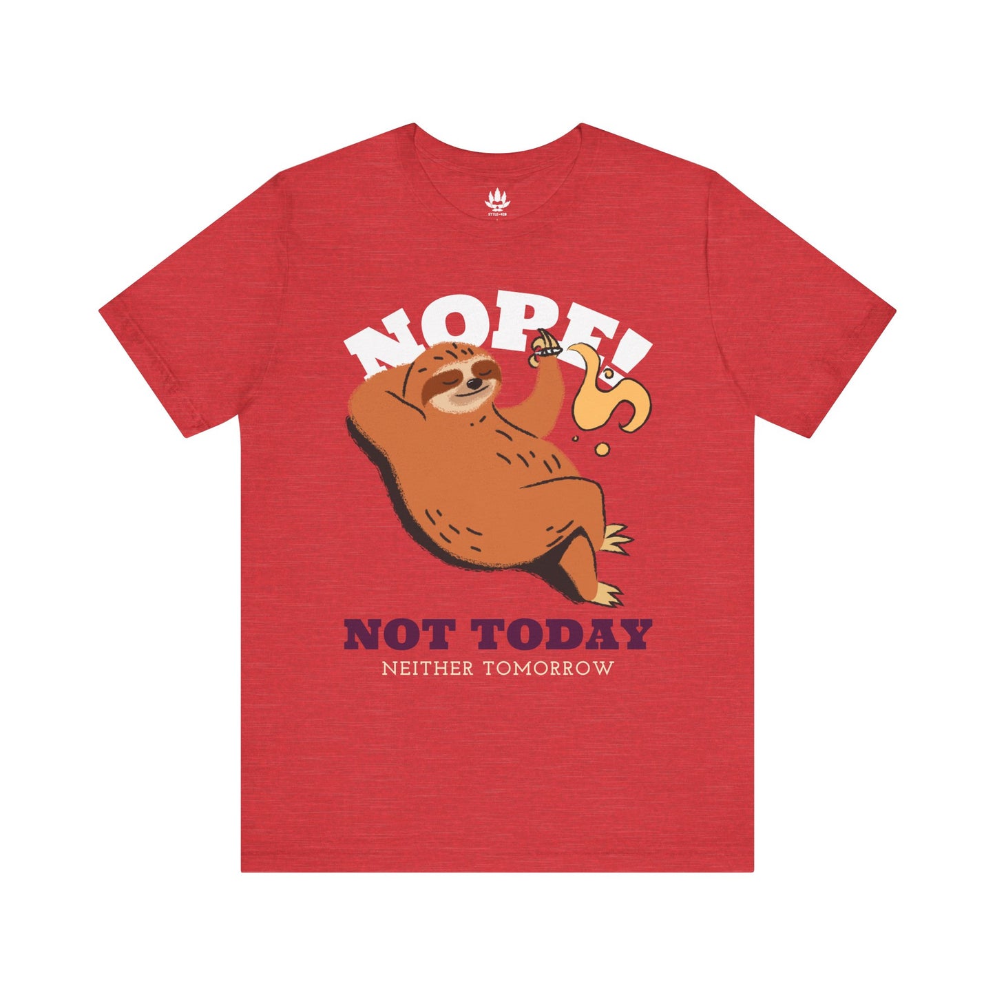 Nope Not Today Tee