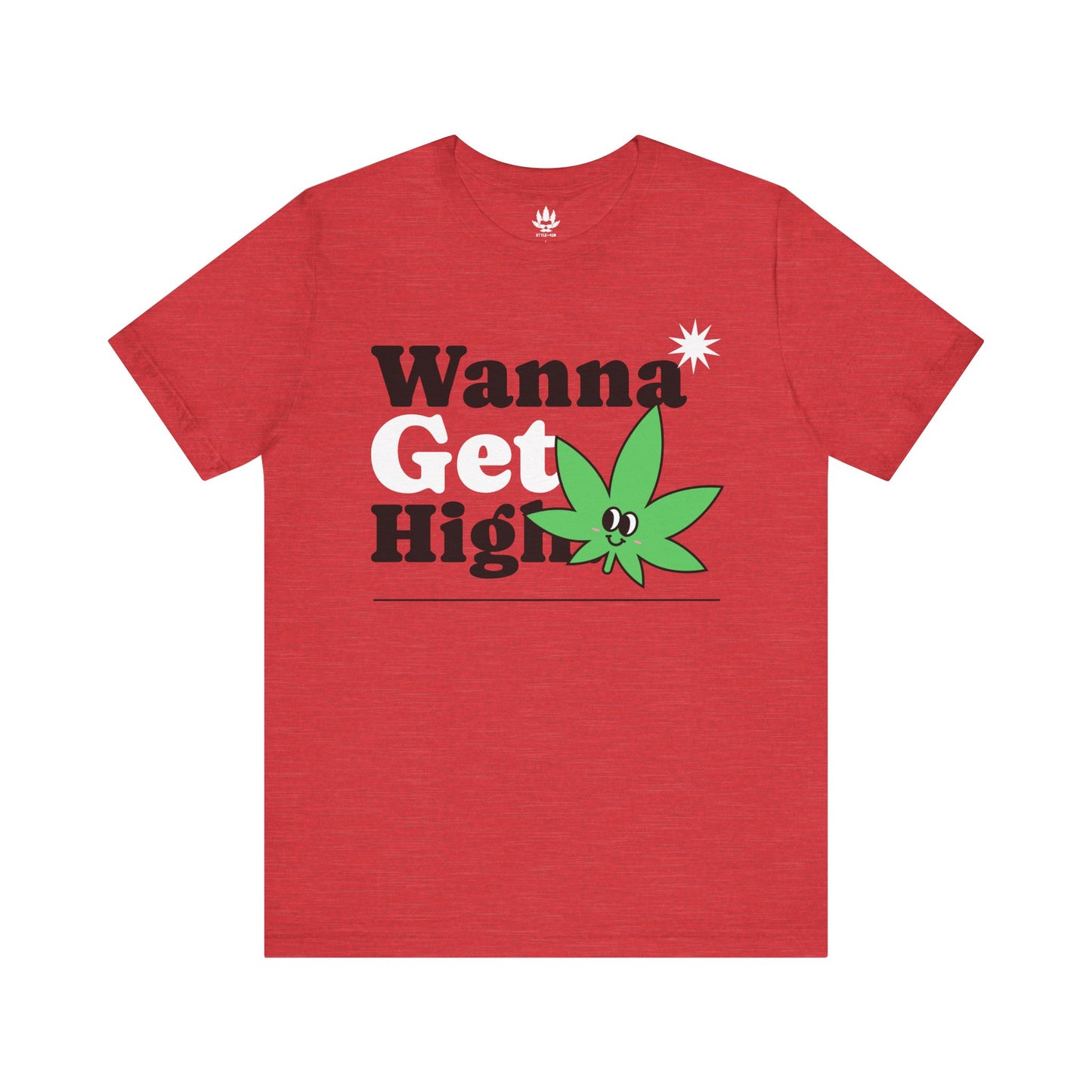 Wanna Get High Tee