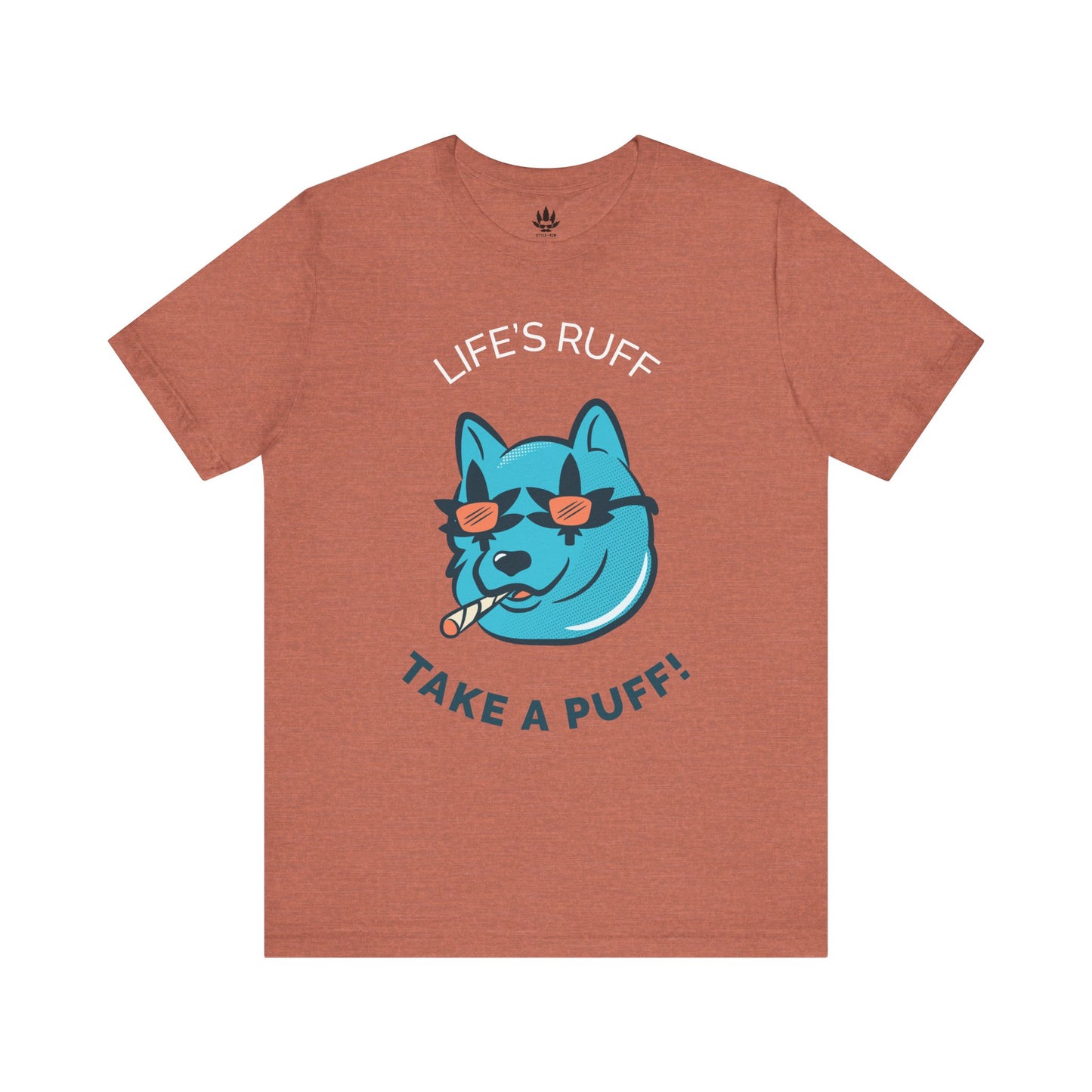 Life is Ruff Take a Puff Tee