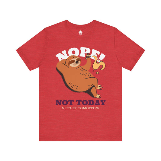 Nope Not Today Tee