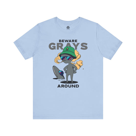 Beware Grays Around Tee