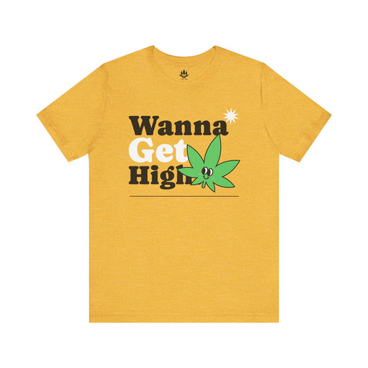 Wanna Get High Tee