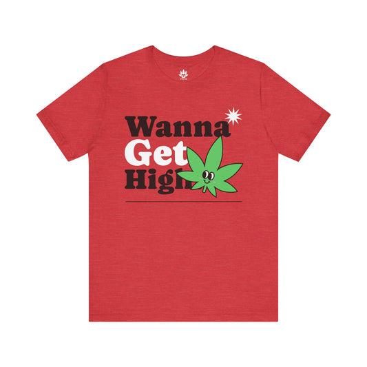 Wanna Get High Tee